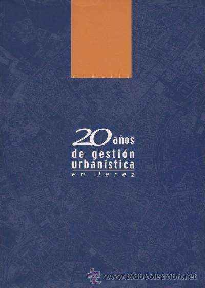 20 AÑOS DE GESTION URBANÍSTICA EN JEREZ