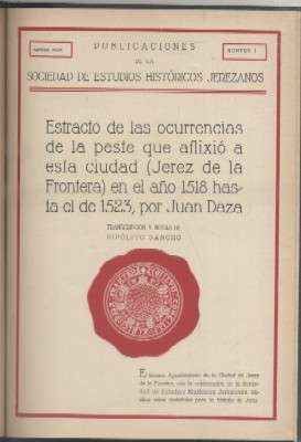 ESTRACTO DE LAS OCURRENCIAS DE LA PESTE QUE AFLIXIÓ A ESTA CIUDAD (JEREZ) EN EL AÑO 1518-1523