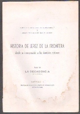 HISTORIA DE JEREZ DE LA FRONTERA DESDE SU INCORPORACION A LOS DOMINIOS CRISTIANOS TOMO III-CAP. III