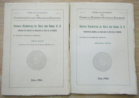 BIOGRAFÍA DOCUMENTADA DEL BEATO JUAN GRANDE, O. H. 2 TOMOS. PRÓLOGO Y SEGUNDA PARTE