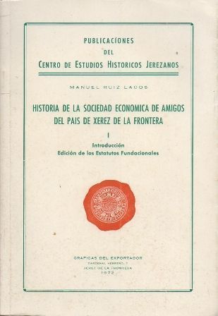 HISTORIA DE LA SOCIEDAD ECONOMICA DE AMIGOS DEL PAIS DE XEREZ DE LA FRONTERA l. INTRODUCCIÓN.