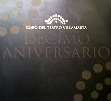 CORO DEL TEATRO VILLAMARTA - DECIMO ANIVERSARIO.