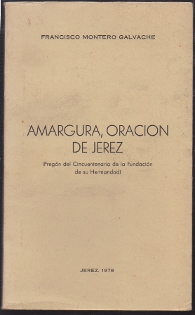 AMARGURA, ORACION DE JEREZ. PREGON.