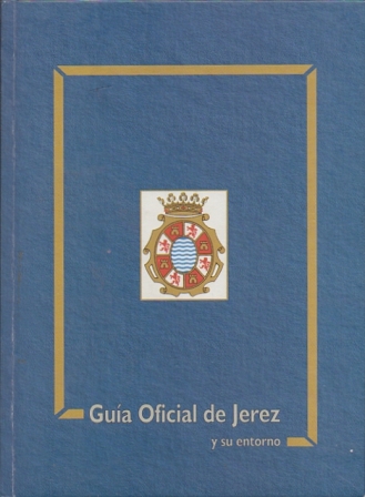 GUIA OFICIAL DE JEREZ Y SU ENTORNO 2000 - 2001.