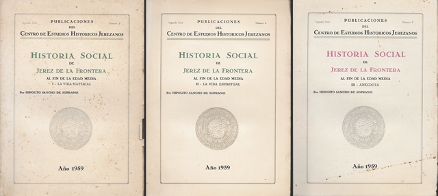 HISTORIA SOCIAL DE JEREZ DE LA FRONTERA AL FIN DE LA EDAD MEDIA I ,II Y III - 3 TOMOS
