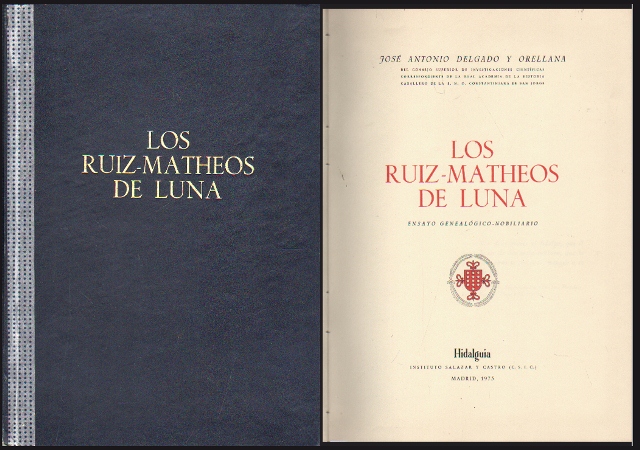 LOS RUIZ-MATEOS DE LUNA - ENSAYO GENEALOGICO NOBILIARIO