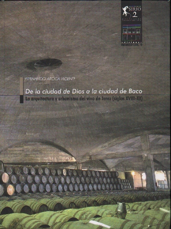 DE LA CIUDAD DE DIOS A LA CIUDAD DE BACO-LA ARQUITECTURA Y URBANISMO DEL VINO DE JEREZ …