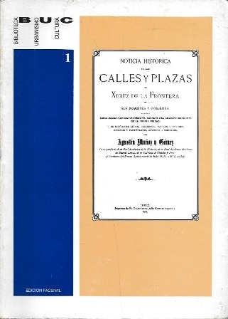 NOTICIA HISTORICA DE LAS CALLES Y PLAZAS DE XEREZ DE LA FRONTERA