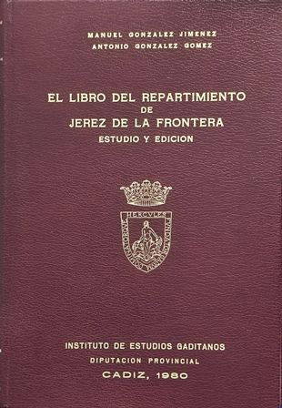 EL LIBRO DEL REPARTIMIENTO DE JEREZ DE LA FRONTERA - ESTUDIO Y EDICION