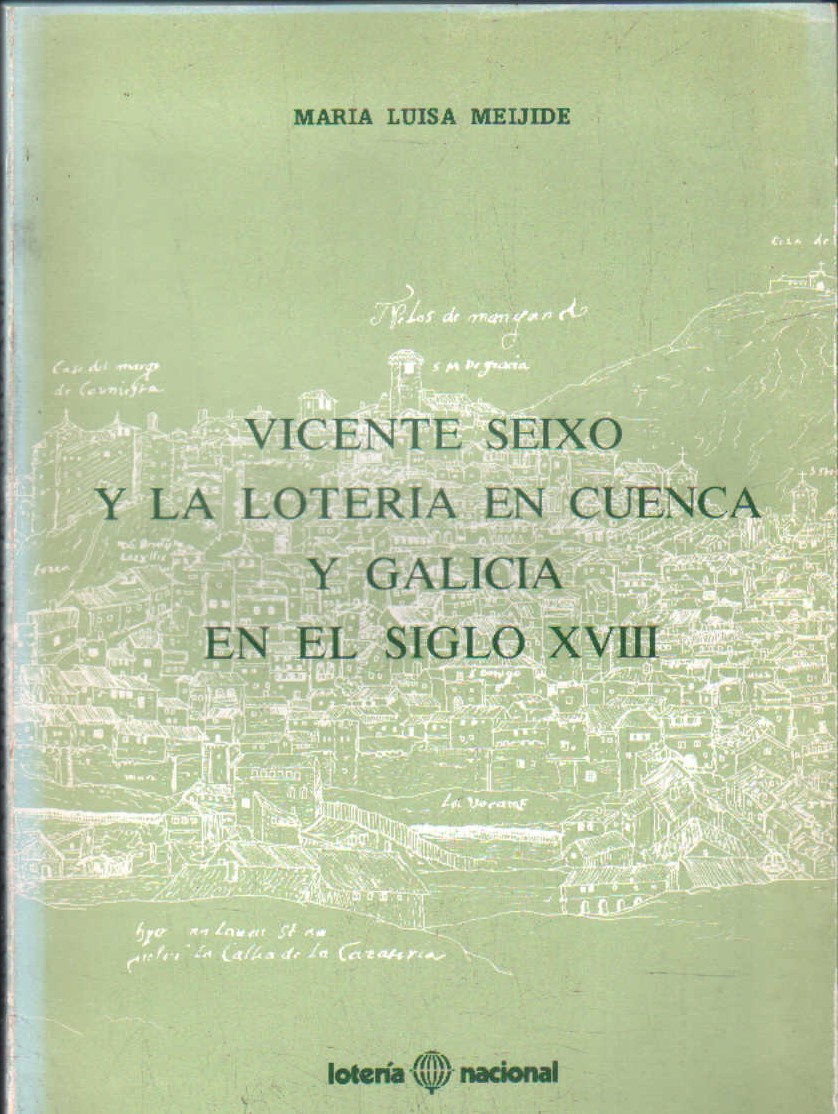 VICENTE SEIXO Y LA LOTERIA EN CUENTA Y GALICIA EN EL SIGLO XVIII