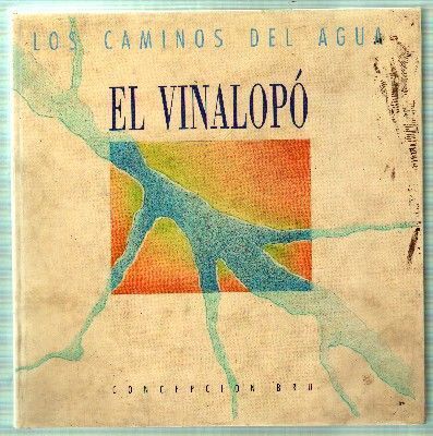 LOS CAMINOS DEL AGUA - EL VINALOPO.