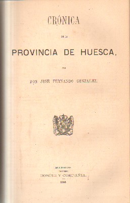 CRONICA DE LA PROVINCIA DE HUESCA. HUESCA.