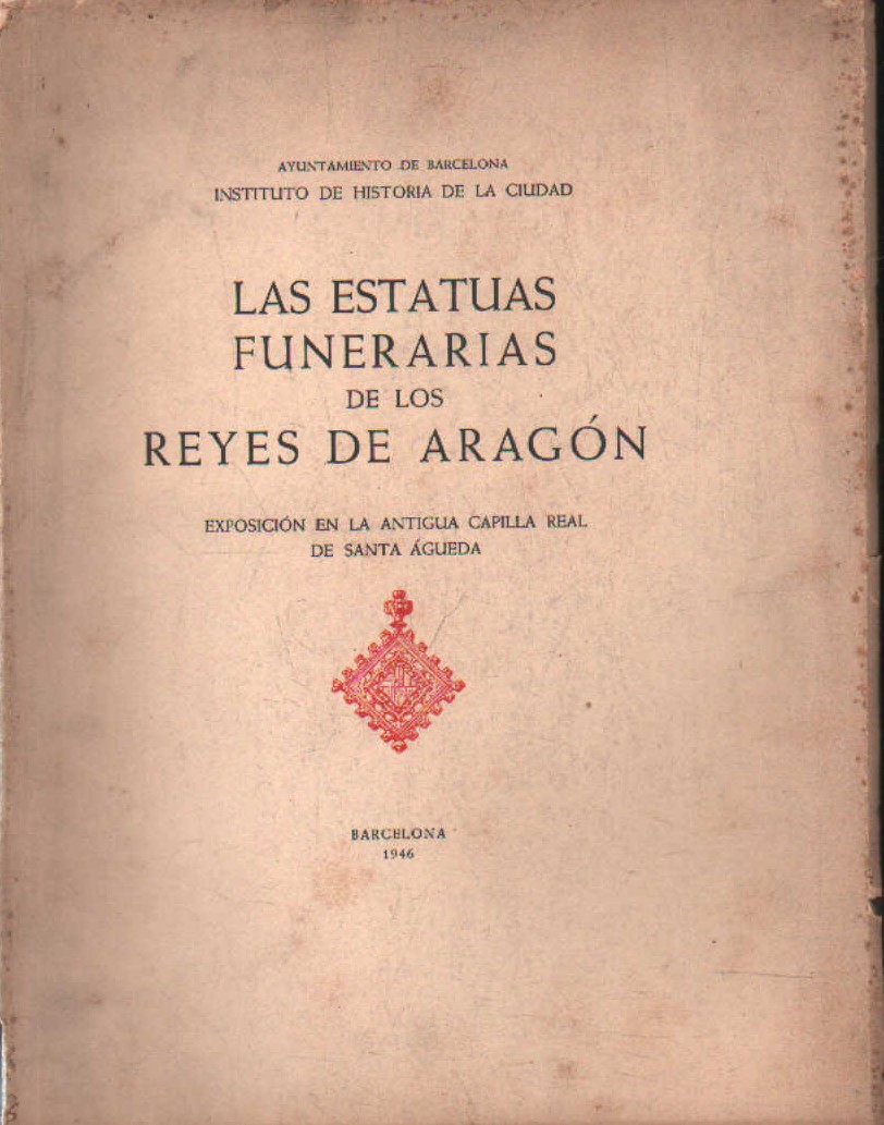 LAS ESTATUAS FUNERARIAS DE LOS REYES DE ARAGON