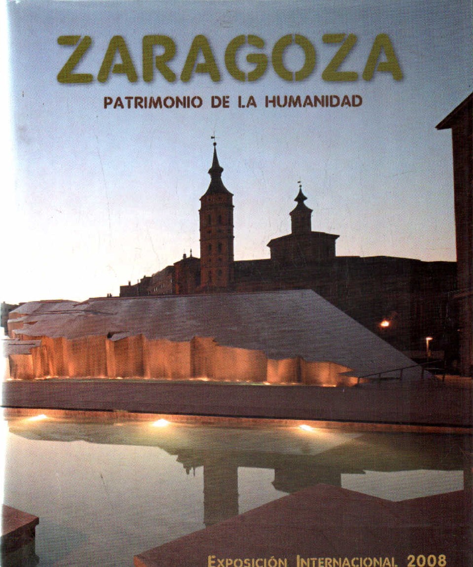 ZARAGOZA, PATRIMONIO DE LA HUMANDIDAD