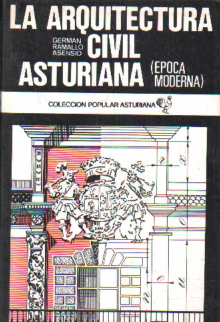 LA ARQUITECTURA CIVIL ASTURIANA (EPOCA MODERNA)