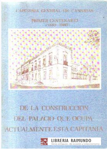 CAPITAN GENREAL DE CANARIAS. PRIMER CENTENARIO. (1880-1980).