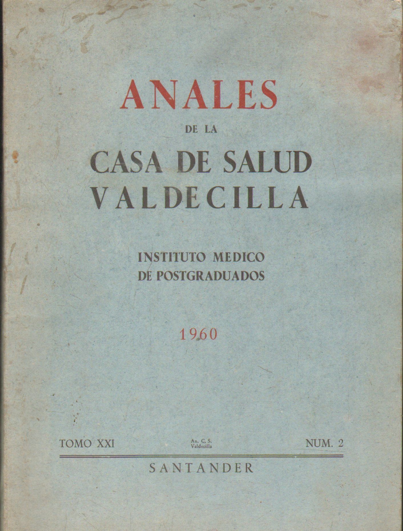 ANALES DE LA CASA DE SALUD VALDECILLA. INSTITUTO MEDICO DE POSTGRADUADOS 1960. TOMO XXI, NUM. 2
