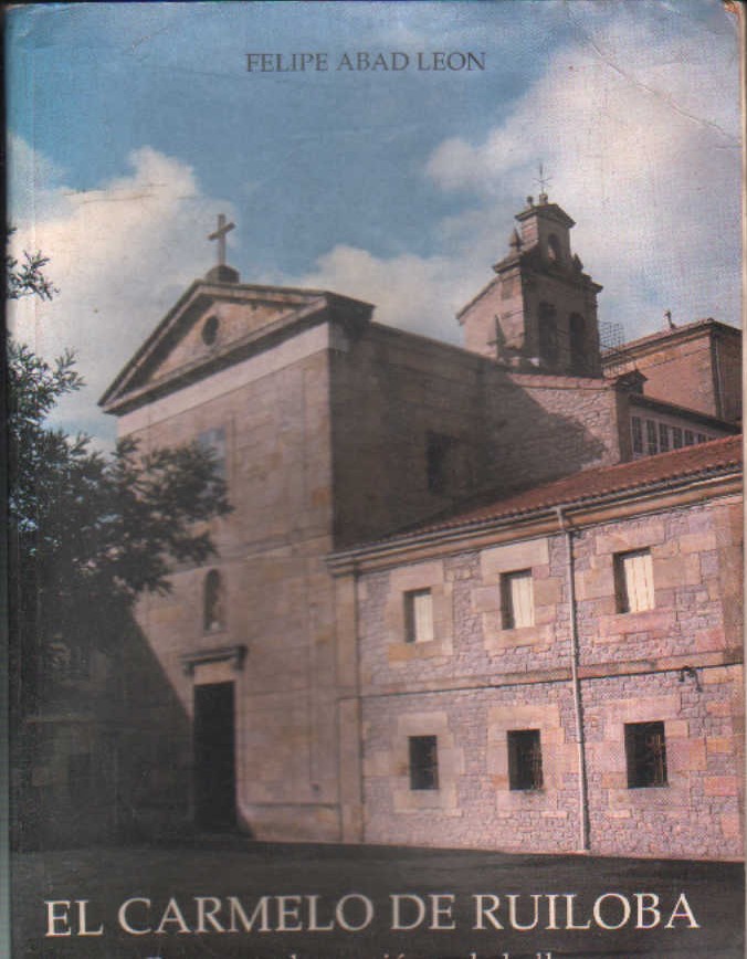 EL CARMELO DE RUILOBA. REMANSO DE ORACION Y DE BELLEZA