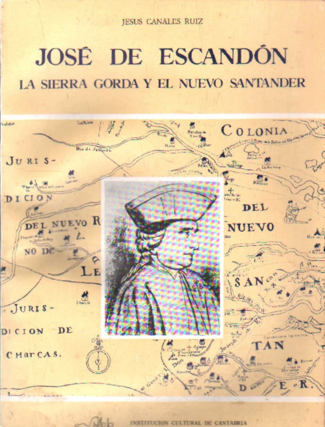 JOSÉ DE ESCANDÓN. LA SIERRA GORDA Y EL NUEVO SANTANDER