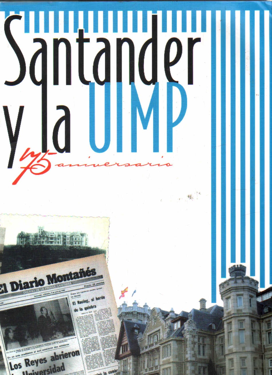 SANTANDER Y LA UIMP. 75 ANIVERSARIO