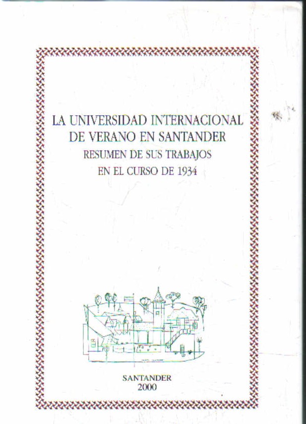 LA UNIVERSIDAD INTERNACIONAL DE VERANO EN SANTANDER. RESUMEN DE SUS TRABAJOS EN EL CURSO DE 1934