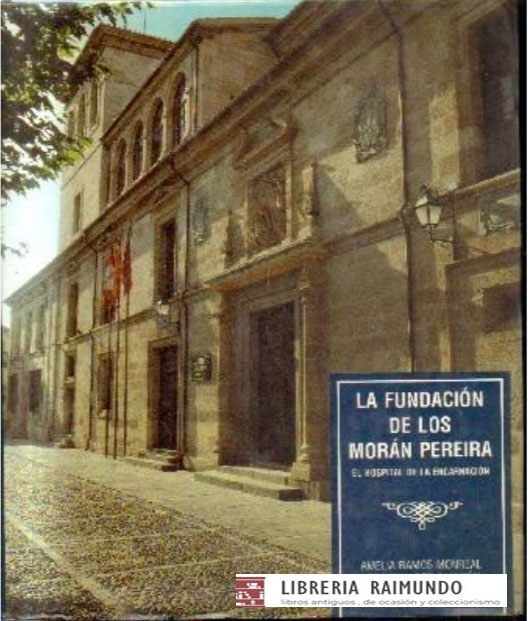 LA FUNDACION DE LOS MORAN PEREIRA.EL HOSPITAL DE LA ENCARNACION.