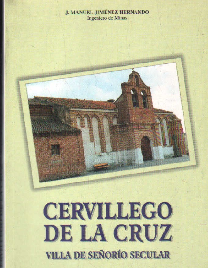 CERVILLEGO DE LA CRUZ.  VILLA DE SEÑORÍO SECULAR