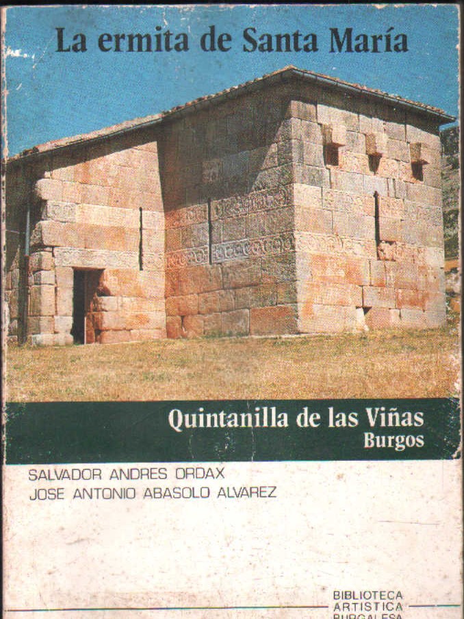 LA ERMITA DE SANTA MARIA. QUINTANILLA DE LAS VIÑAS, BURGOS