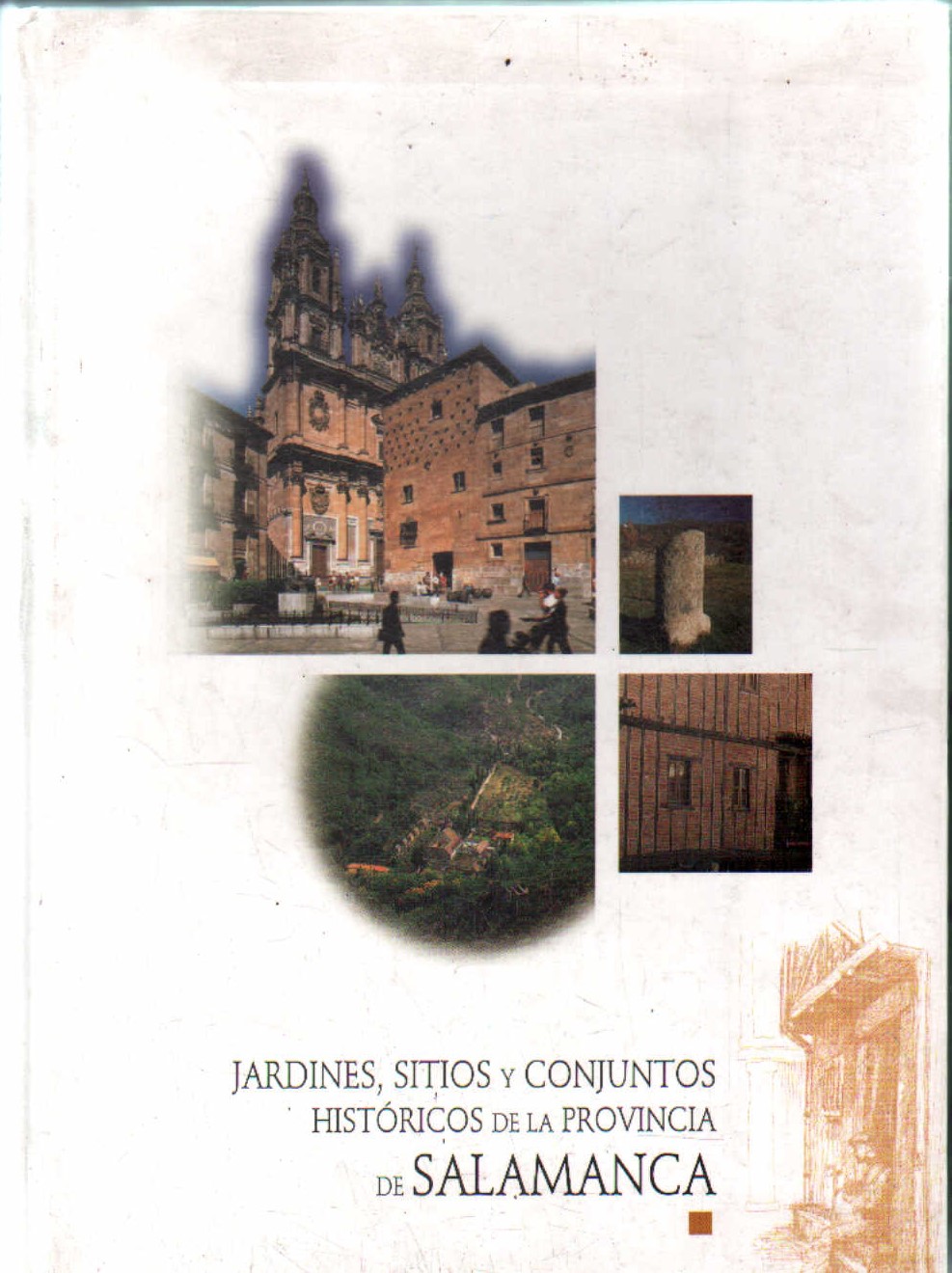 JARDINES, SITIOS Y CONJUNTOS HISTORICOS DE LA PROVINCIA DE SALAMANCA