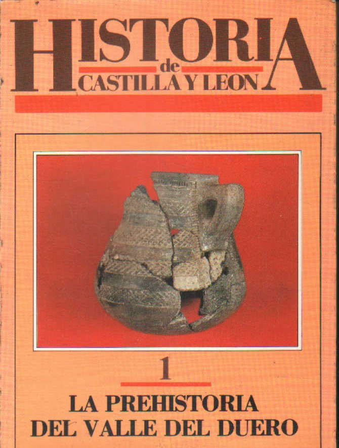 HISTORIA DE CASTILLA Y LEON 1: LA PREHISTORIA DEL VALLE DEL DUERO