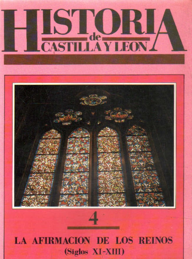 HISTORIA DE CASTILLA Y LEON 4: LA AFIRMACIÓN DE LOS REINOS (SIGLOS XI-XIII)