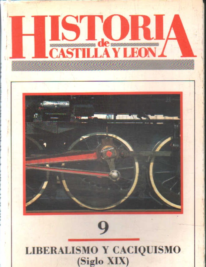 HISTORIA DE CASTILLA Y LEON 9: LIBERALISMO Y CACIQUISMO (SIGLO XIX)
