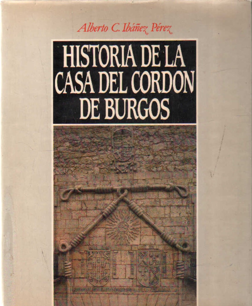HISTORIA DE LA CASA DEL CORDON DE BURGOS