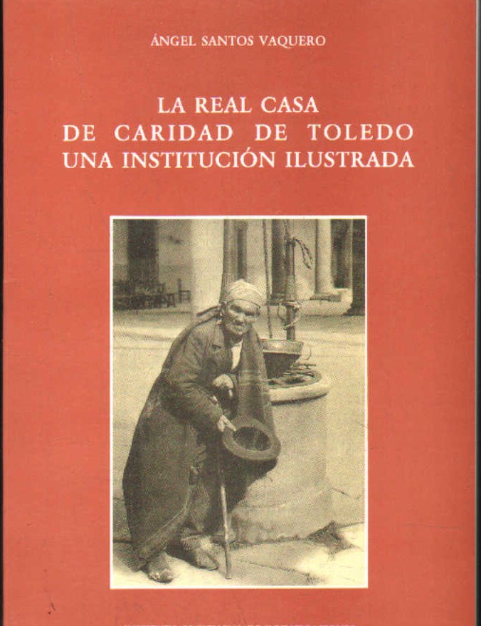 LA REAL CASA DE CARIDAD DE TOLEDO UNA INSTITUCIÓN ILUSTRADA