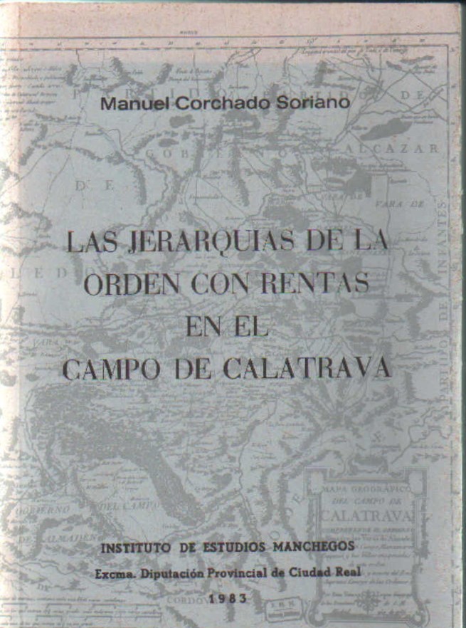 LAS JERARQUIAS DE LA ORDEN CON RENTAS EN EL CAMPO DE CALATRAVA