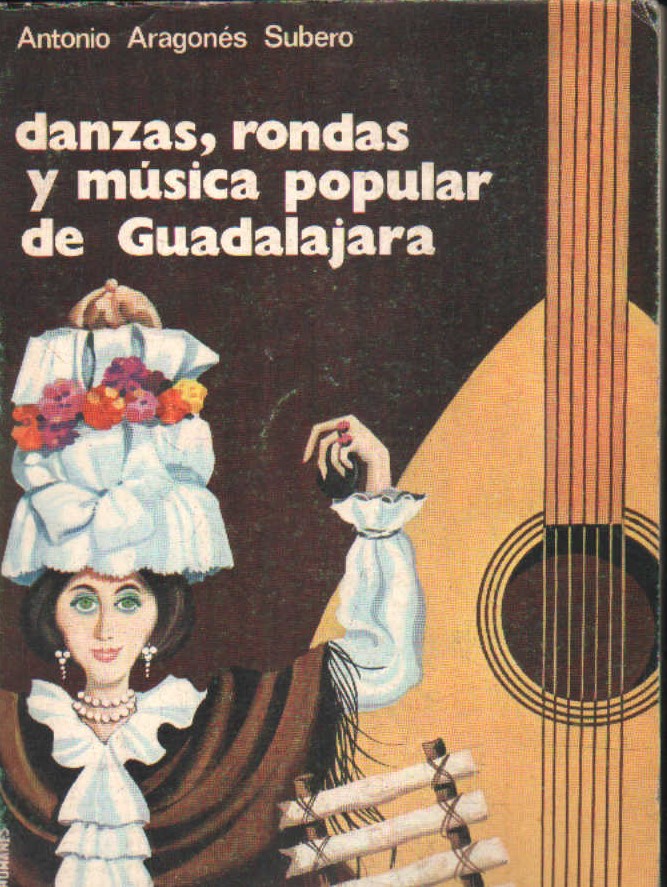 DANZAS, RONDAS Y MUSICA POPULAR DE GUADALAJARA