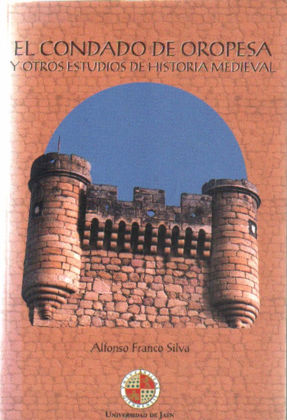 EL CONDADO DE OROPESA Y OTROS ESTUDIOS DE HISTORIA MEDIEVAL