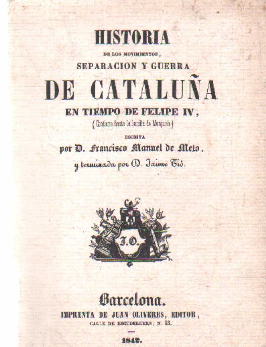HISTORIA DE LOS MOVIMIENTOS, SEPARACIÓN Y GUERRA DE CATALUÑA EN TIEMPOS DE FELIPE IV