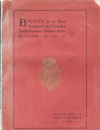 BOLETÍN DE LA REAL ACADEMIA DE CIENCIAS, BELLAS LETRAS Y NOBLES ARTES DE CÓRDOBA. AÑO VIII, NUM. 25