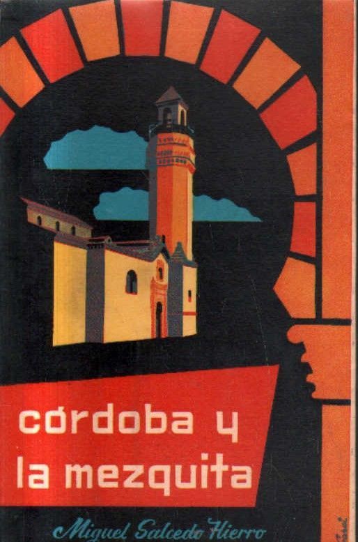 CORDOBA Y LA MEZQUITA.