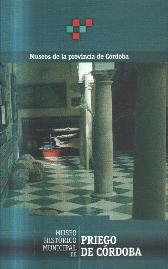 MUSEO HISTORICO MUNICIPAL DE PRIEGO DE CORDOBA.