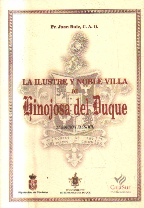 LA ILUSTRE Y NOBLE VILLA DE HINOJOSA DEL DUQUE. 2ª EDICION FACSIMIL.