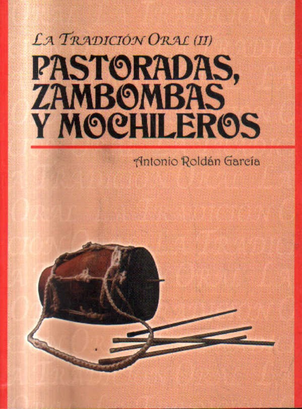 LA TRADICION ORAL (II).PASTORADAS, ZAMBOMBADAS Y MOCHILEROS.
