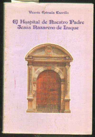 EL HOSPITAL DE NUESTRO PADRE JESUS NAZARENO DE LUQUE