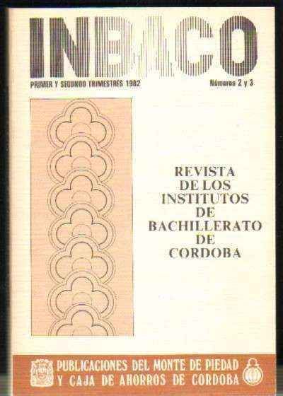 INBACO REVISTA DE LOS INSTITUTOS DE BACHILLERATO DE CORDOBA 1º Y 2º TRIMESTRE 1982 NUMEROS 2 Y 3