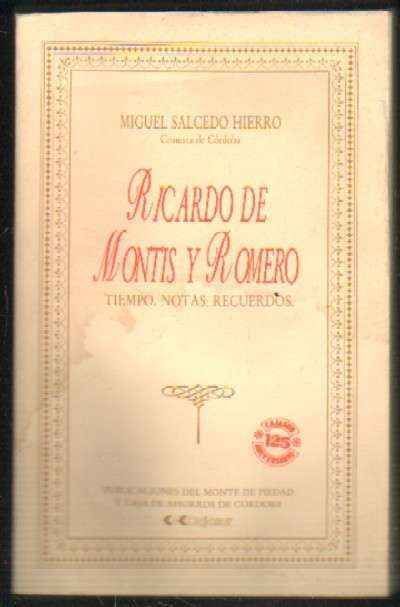 RICARDO DE MONTIS Y ROMERO. TIEMPO, NOTAS, RECUERDOS