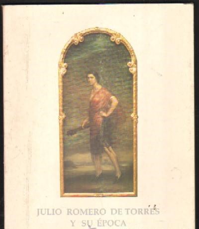 JULIO ROMERO DE TORRES Y SU EPOCA