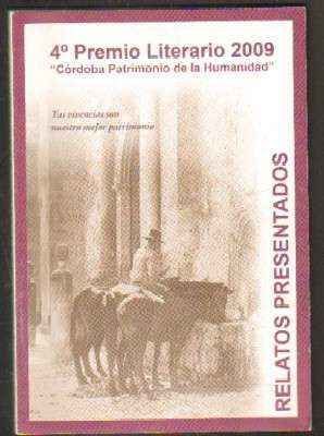 4º PREMIO LITERARIO 2009. CÓRODBA PATRIMONIO DE LA HUMANIDAD. RELATOS PRESENTADOS