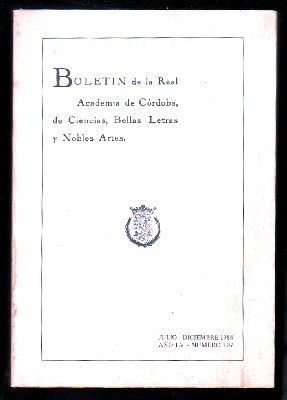 BOLETÍN DE LA REAL ACADEMIA DE CÓRDOBA, DE CIENCIAS, BELLAS LETRAS Y NOBLES ARTES. J-D 1984, Nº 107.