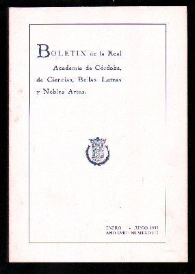 BOLETÍN DE LA REAL ACADEMIA DE CÓRDOBA, DE CIENCIAS, BELLAS LETRAS Y NOBLES ARTES. E-J 1987, Nº 112.
